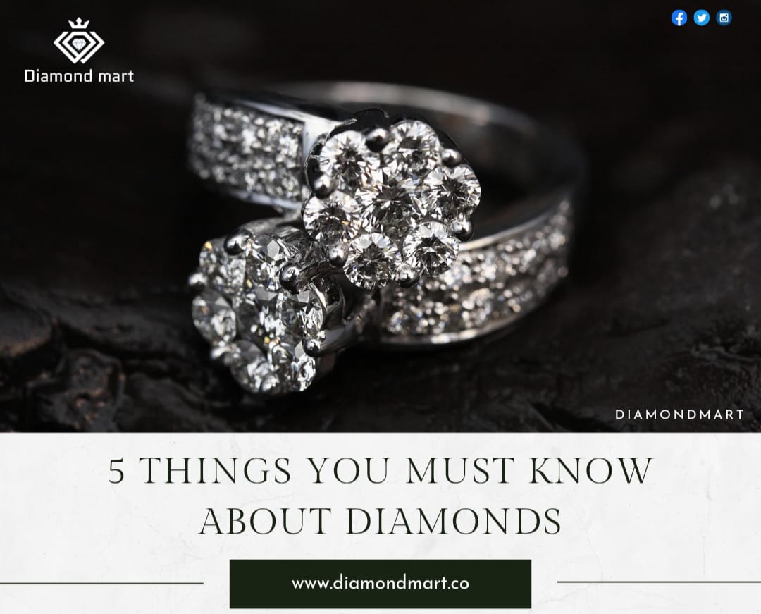 5 Things You Must Know About Diamonds